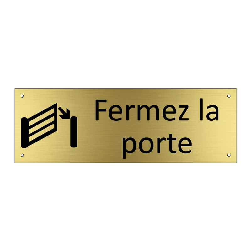 Fermez la porte