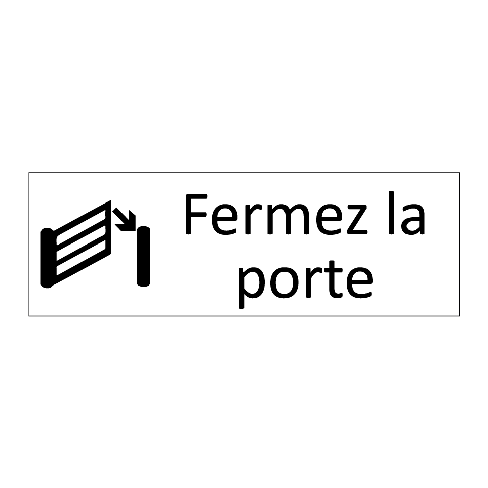 Fermez la porte