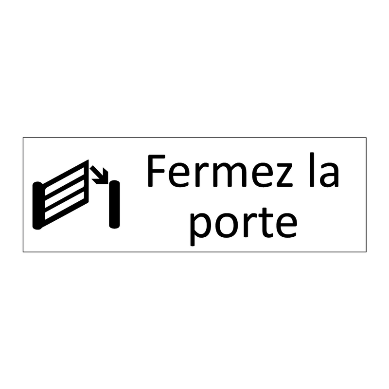 Fermez la porte