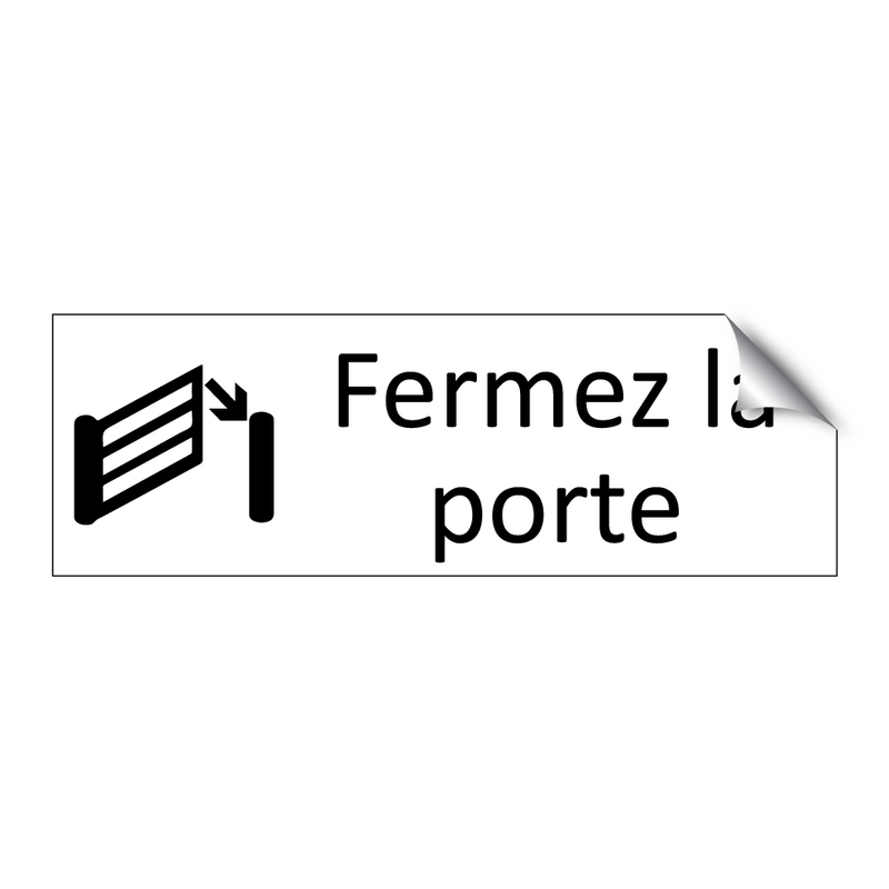Fermez la porte