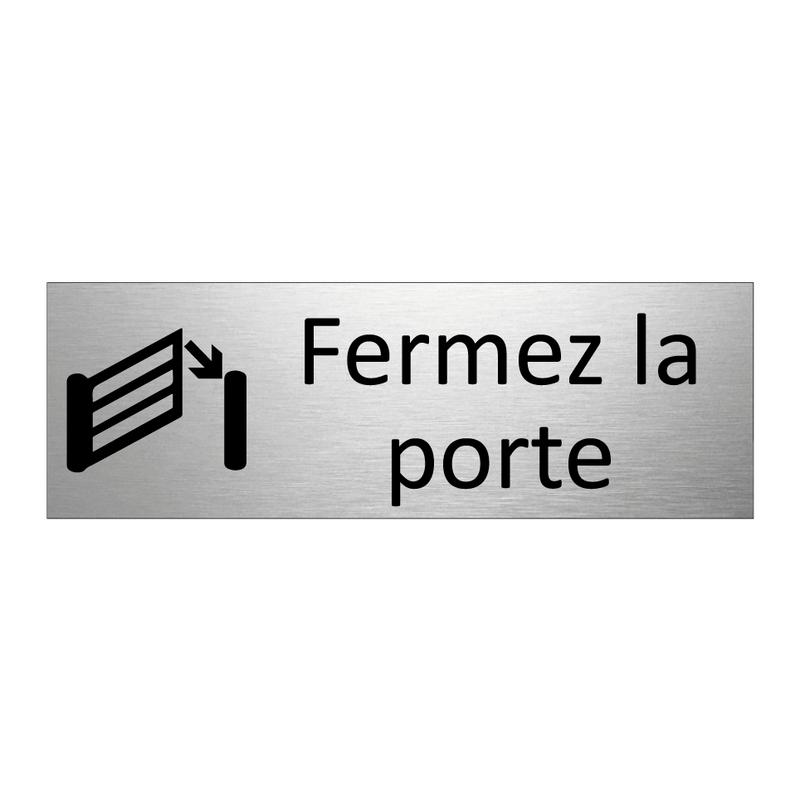 Fermez la porte