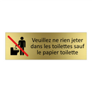 Veuillez ne rien jeter dans les toilettes sauf le papier toilette