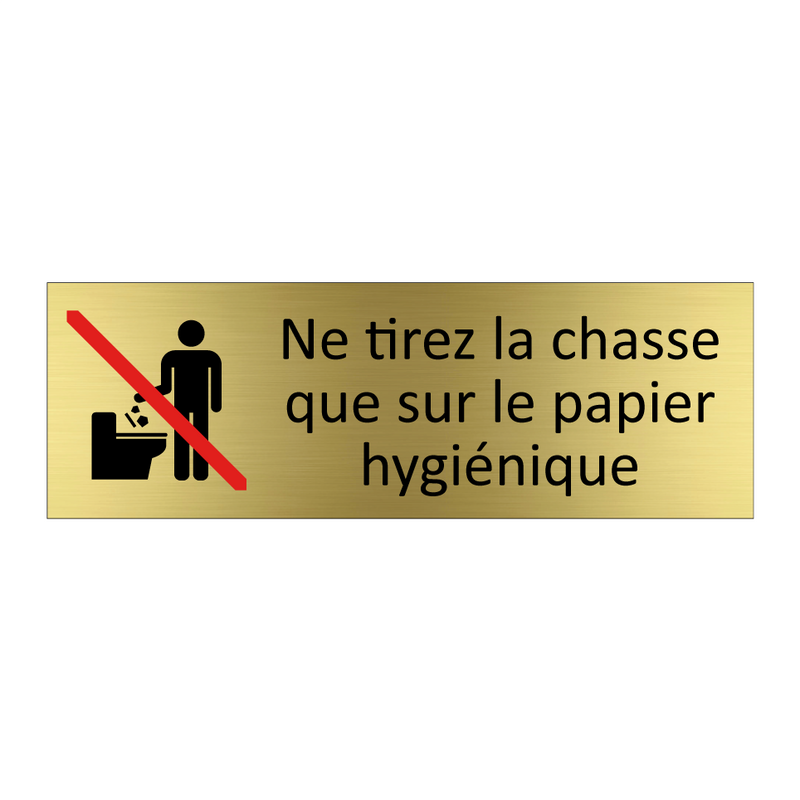 Ne tirez la chasse que sur le papier hygiénique