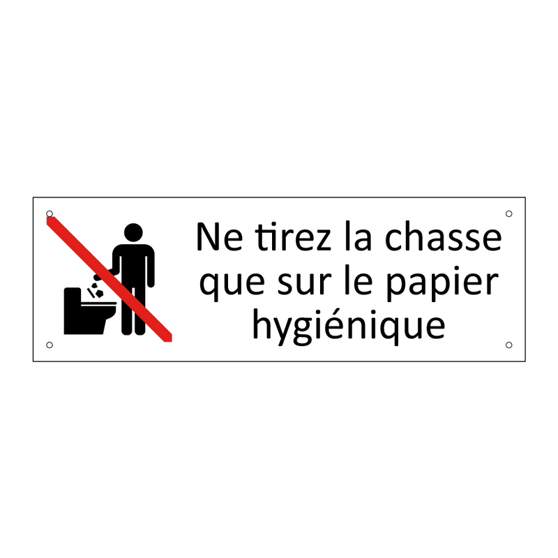 Ne tirez la chasse que sur le papier hygiénique