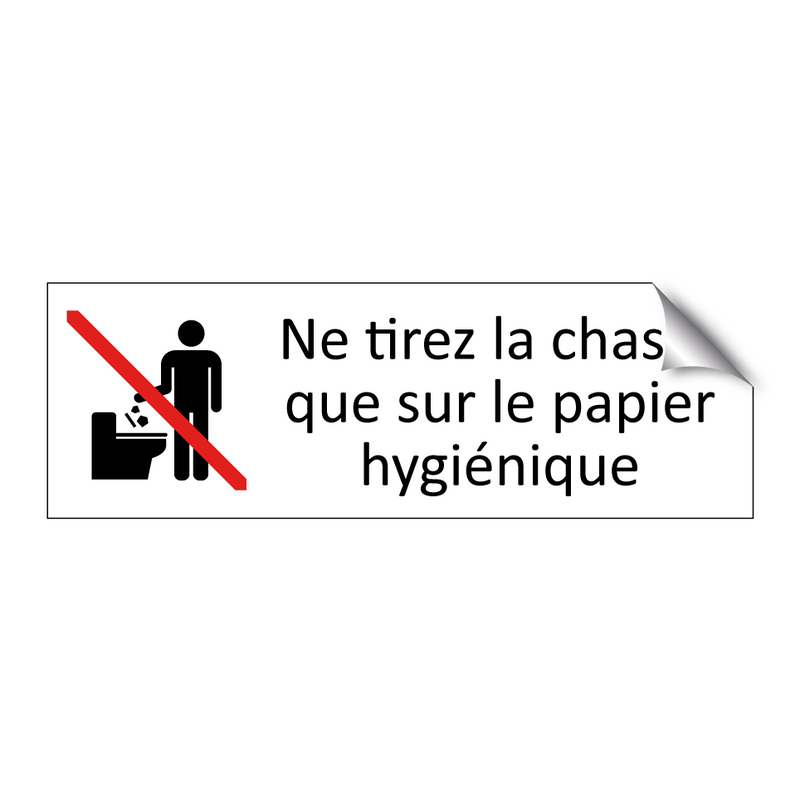 Ne tirez la chasse que sur le papier hygiénique