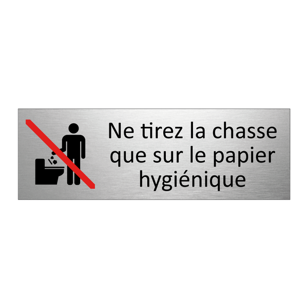 Ne tirez la chasse que sur le papier hygiénique
