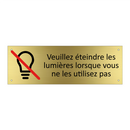 Veuillez éteindre les lumières lorsque vous ne les utilisez pas