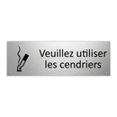 Veuillez utiliser les cendriers
