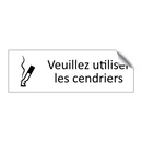 Veuillez utiliser les cendriers