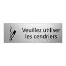 Veuillez utiliser les cendriers
