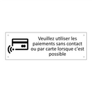 Veuillez utiliser les paiements sans contact ou par carte lorsque c'est possible