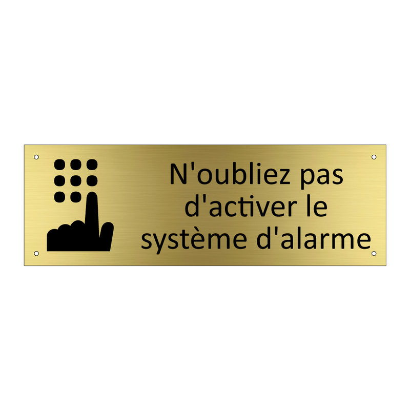 N'oubliez pas d'activer le système d'alarme