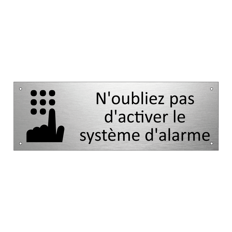 N'oubliez pas d'activer le système d'alarme