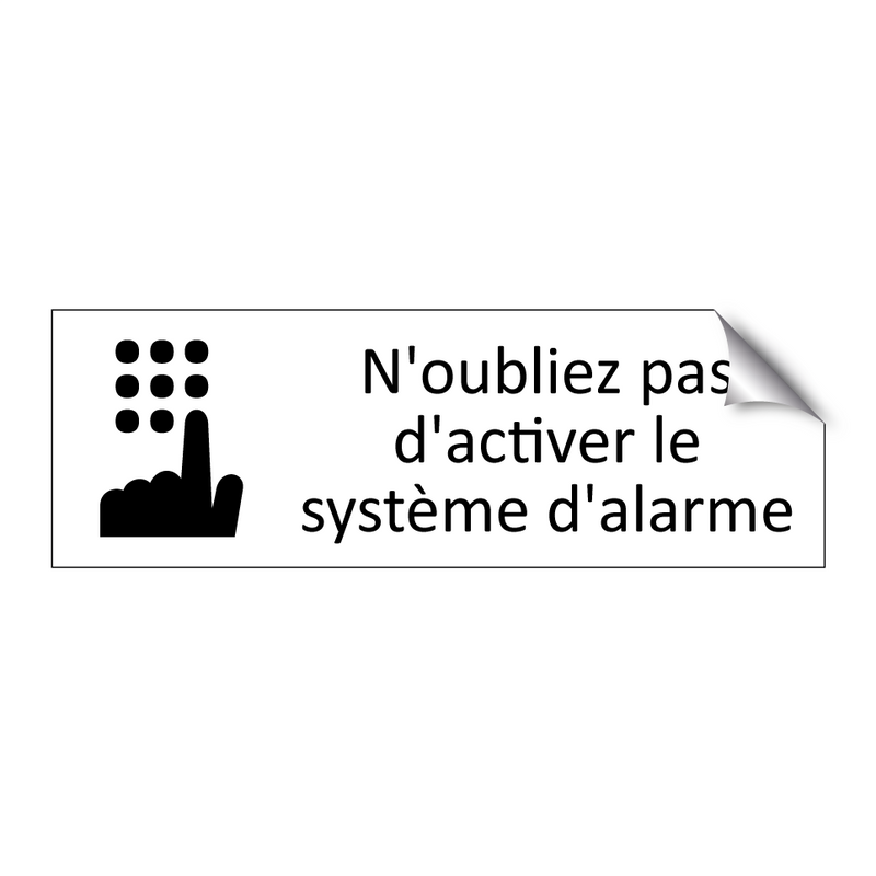 N'oubliez pas d'activer le système d'alarme
