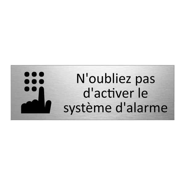 N'oubliez pas d'activer le système d'alarme