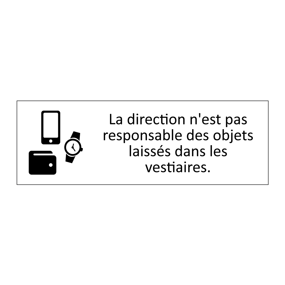 La direction n'est pas responsable des objets laissés dans les vestiaires.