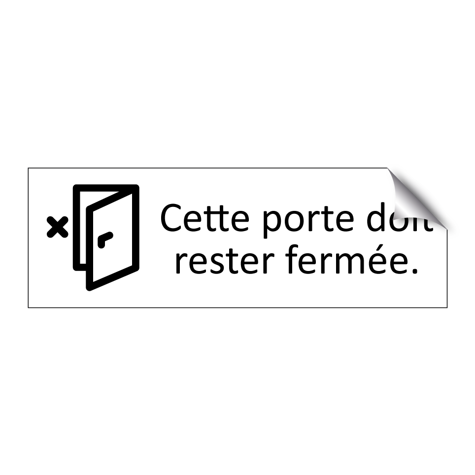 Cette porte doit rester fermée.