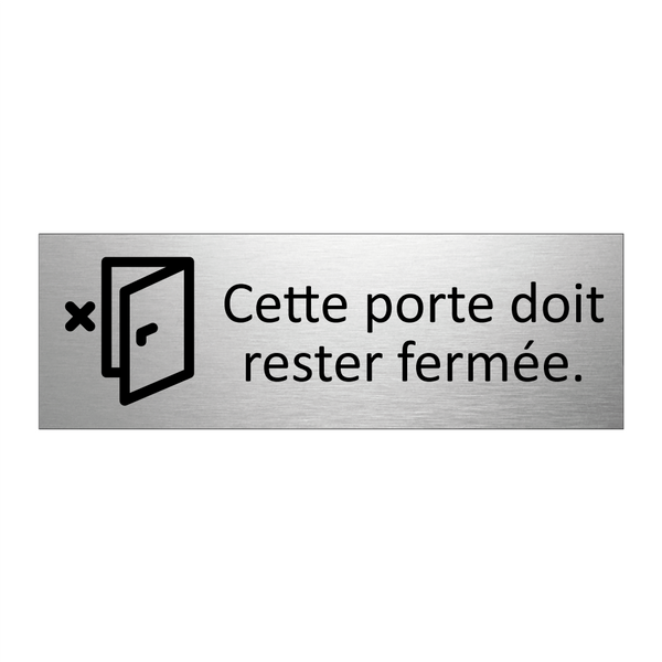 Cette porte doit rester fermée.