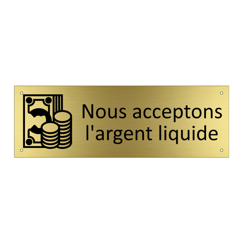 Nous acceptons l'argent liquide