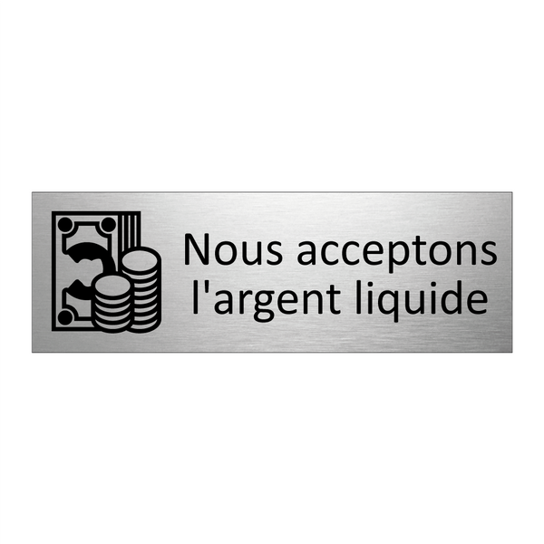 Nous acceptons l'argent liquide