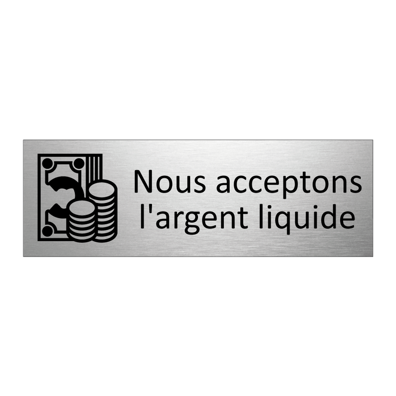 Nous acceptons l'argent liquide