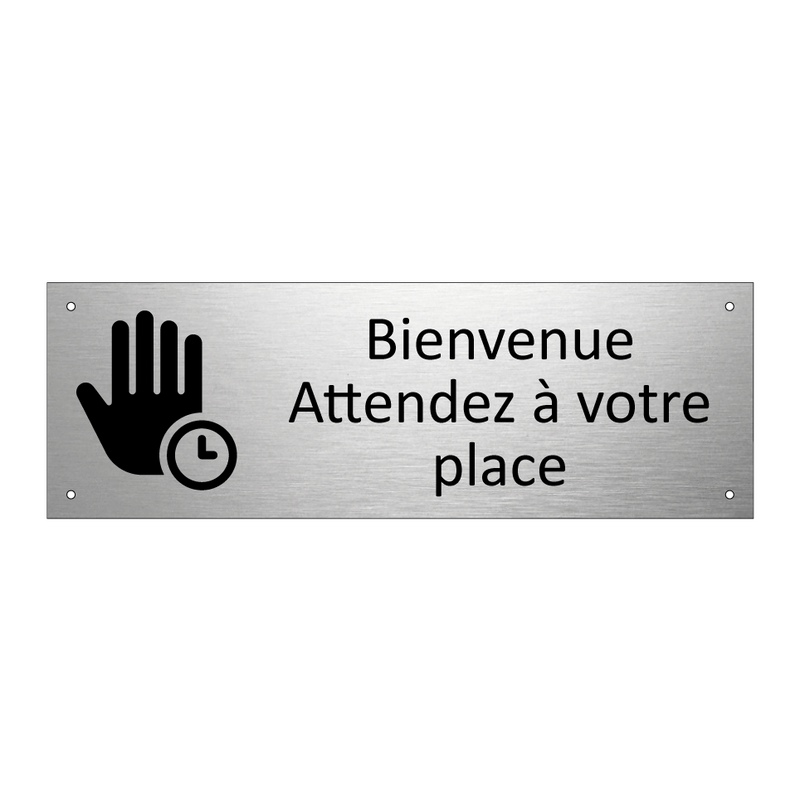 Bienvenue Attendez à votre place