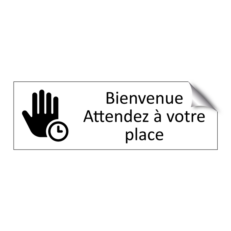 Bienvenue Attendez à votre place
