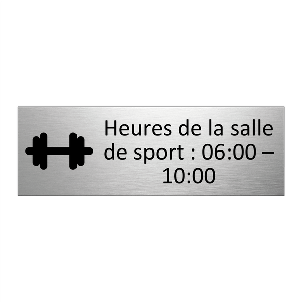 Heures de la salle de sport : 06:00 – 10:00