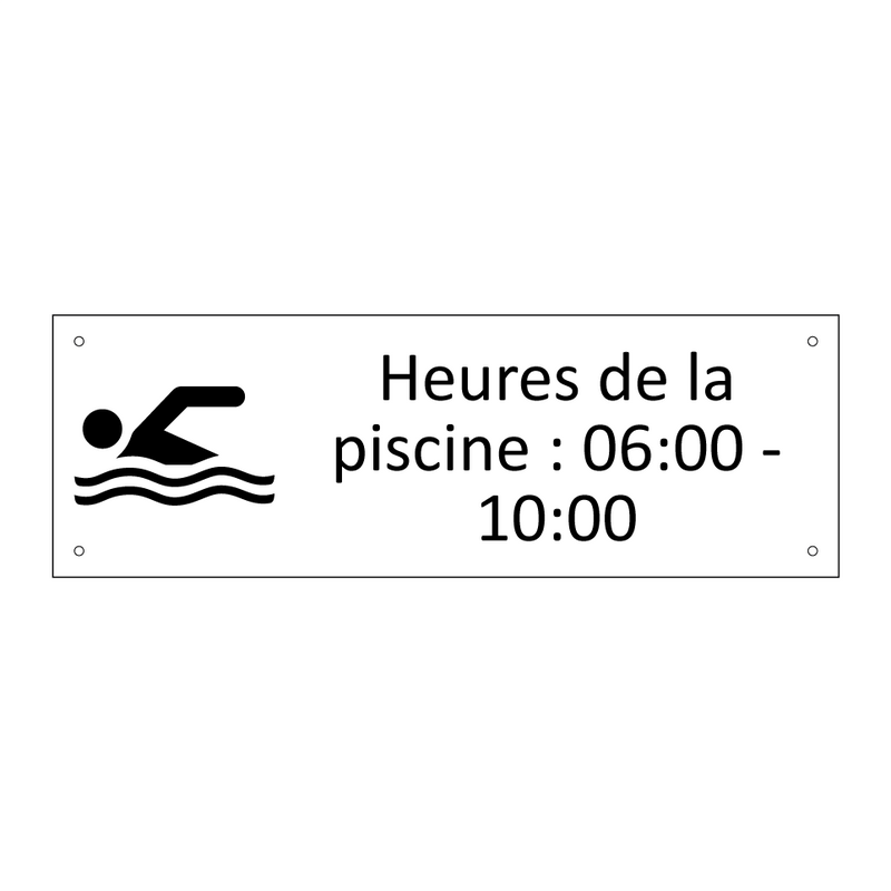 Heures de la piscine : 06:00 - 10:00