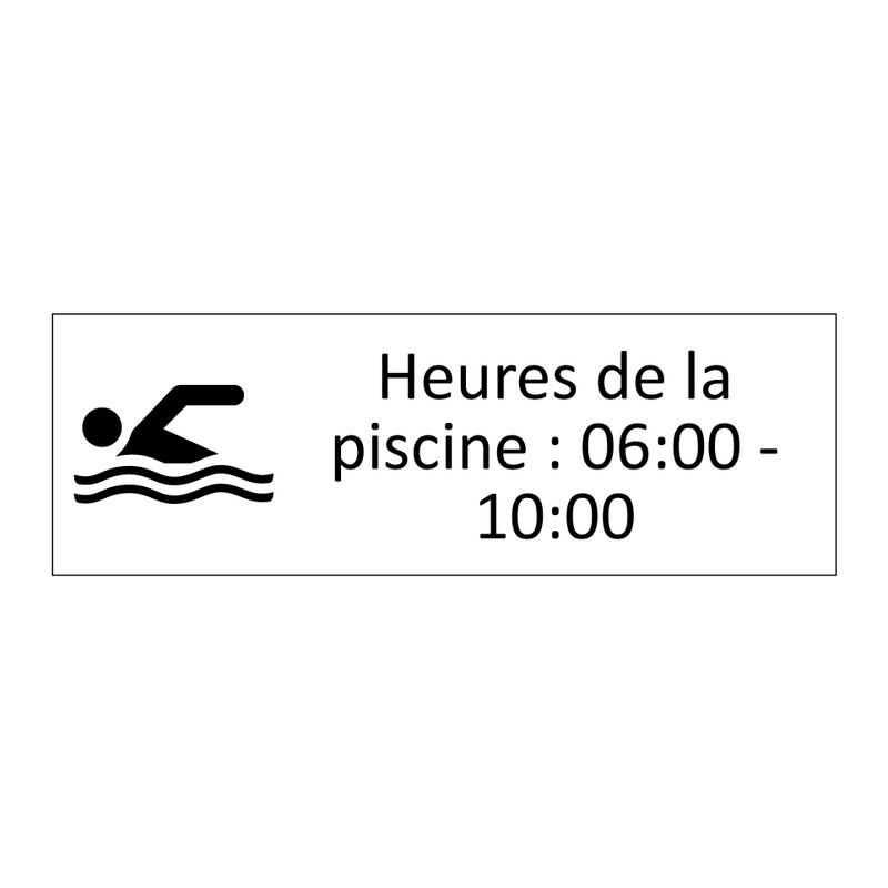 Heures de la piscine : 06:00 - 10:00