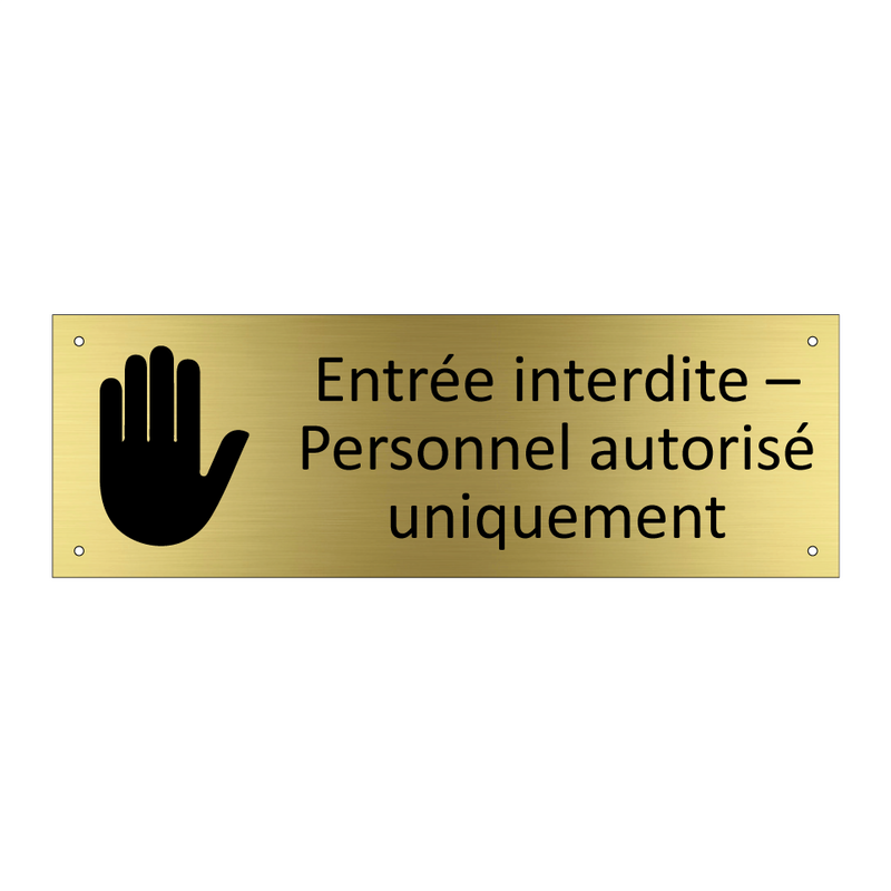 Entrée interdite – Personnel autorisé uniquement