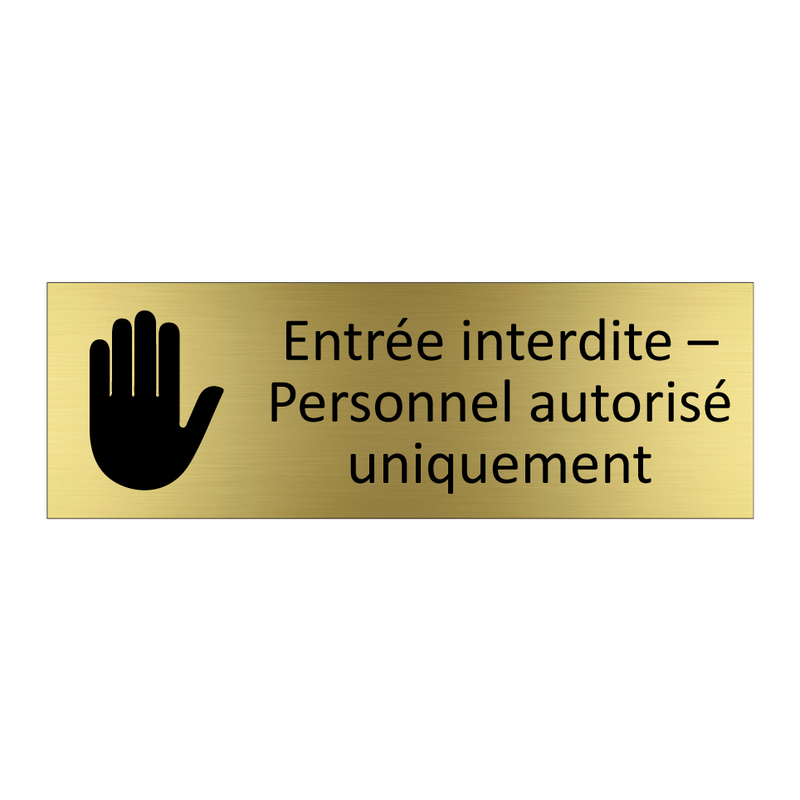 Entrée interdite – Personnel autorisé uniquement
