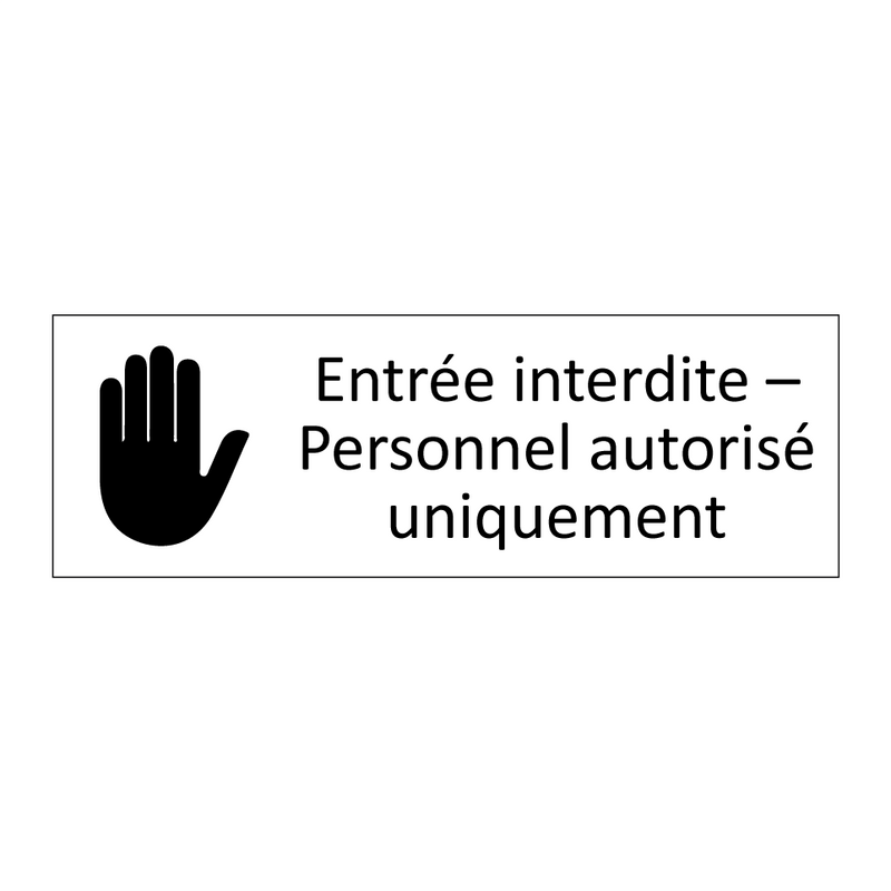 Entrée interdite – Personnel autorisé uniquement