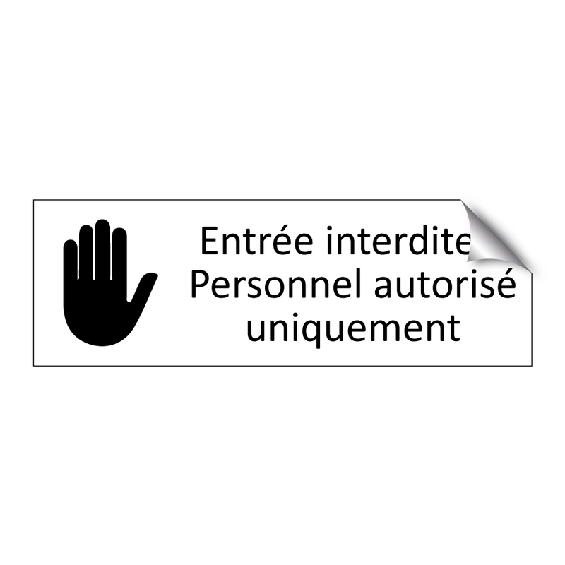Entrée interdite – Personnel autorisé uniquement