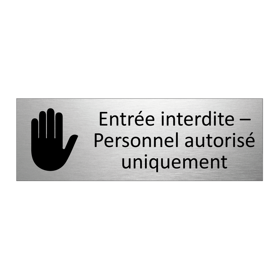 Entrée interdite – Personnel autorisé uniquement