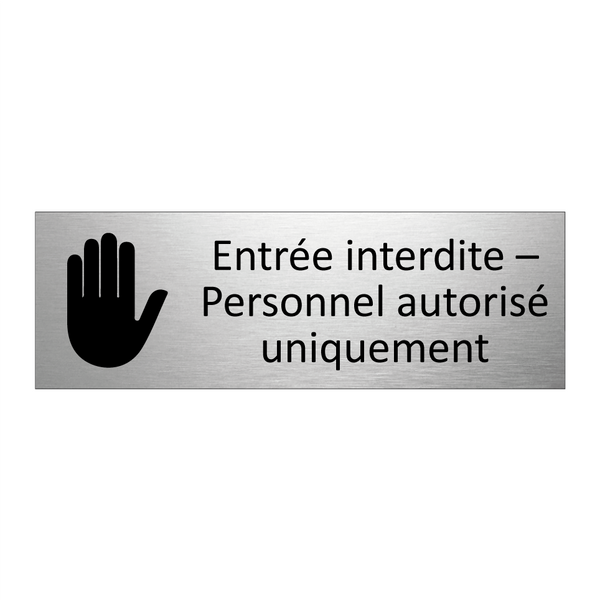 Entrée interdite – Personnel autorisé uniquement