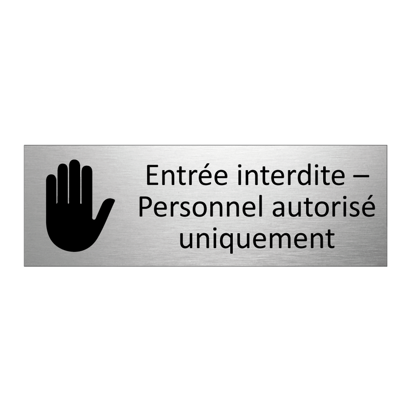 Entrée interdite – Personnel autorisé uniquement