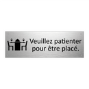 Veuillez patienter pour être placé.