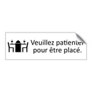 Veuillez patienter pour être placé.