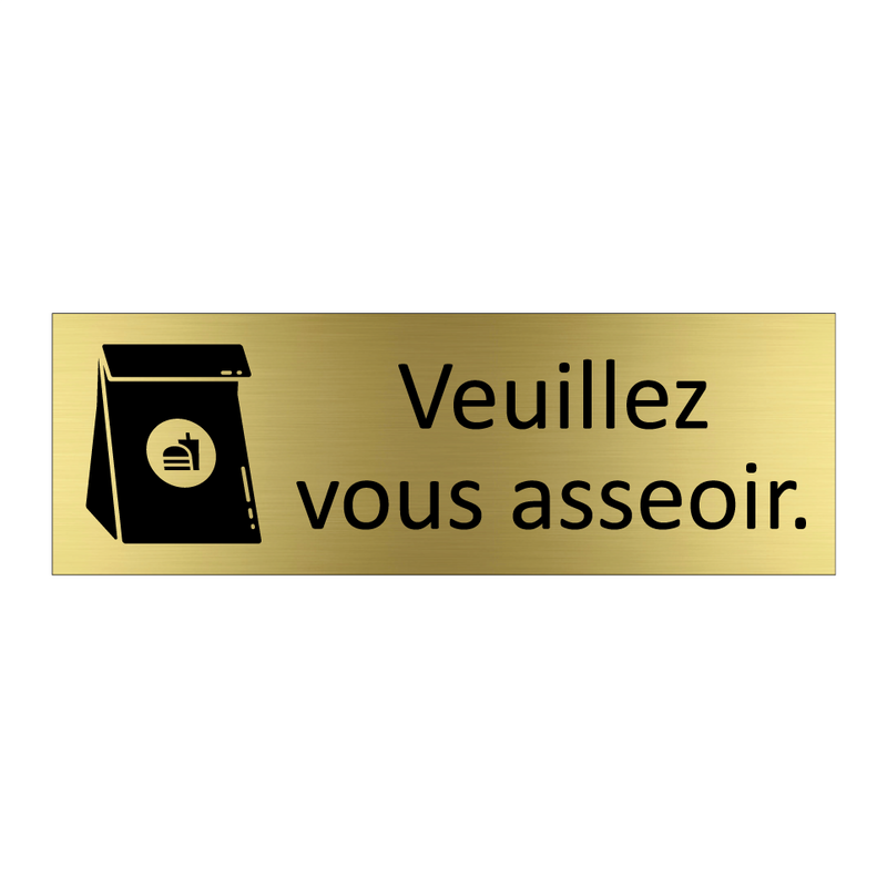 Veuillez vous asseoir.