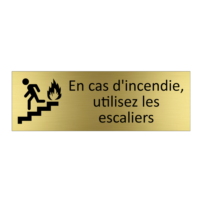 En cas d'incendie, utilisez les escaliers