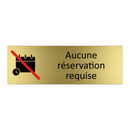 Aucune réservation requise