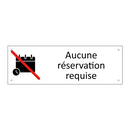 Aucune réservation requise