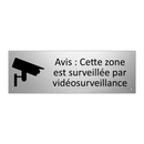 Avis : Cette zone est surveillée par vidéosurveillance