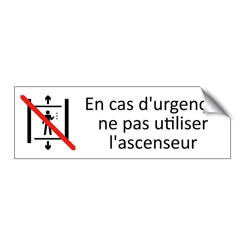 En cas d'urgence, ne pas utiliser l'ascenseur