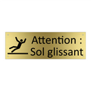 Attention : Sol glissant
