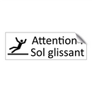 Attention : Sol glissant