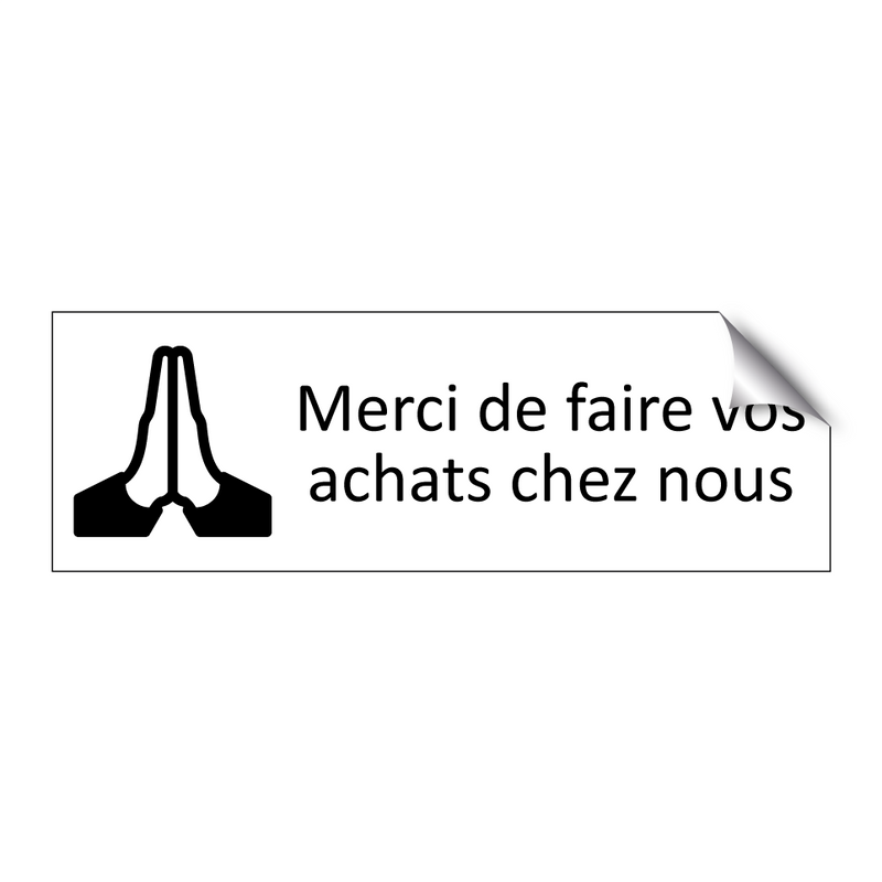 Merci de faire vos achats chez nous
