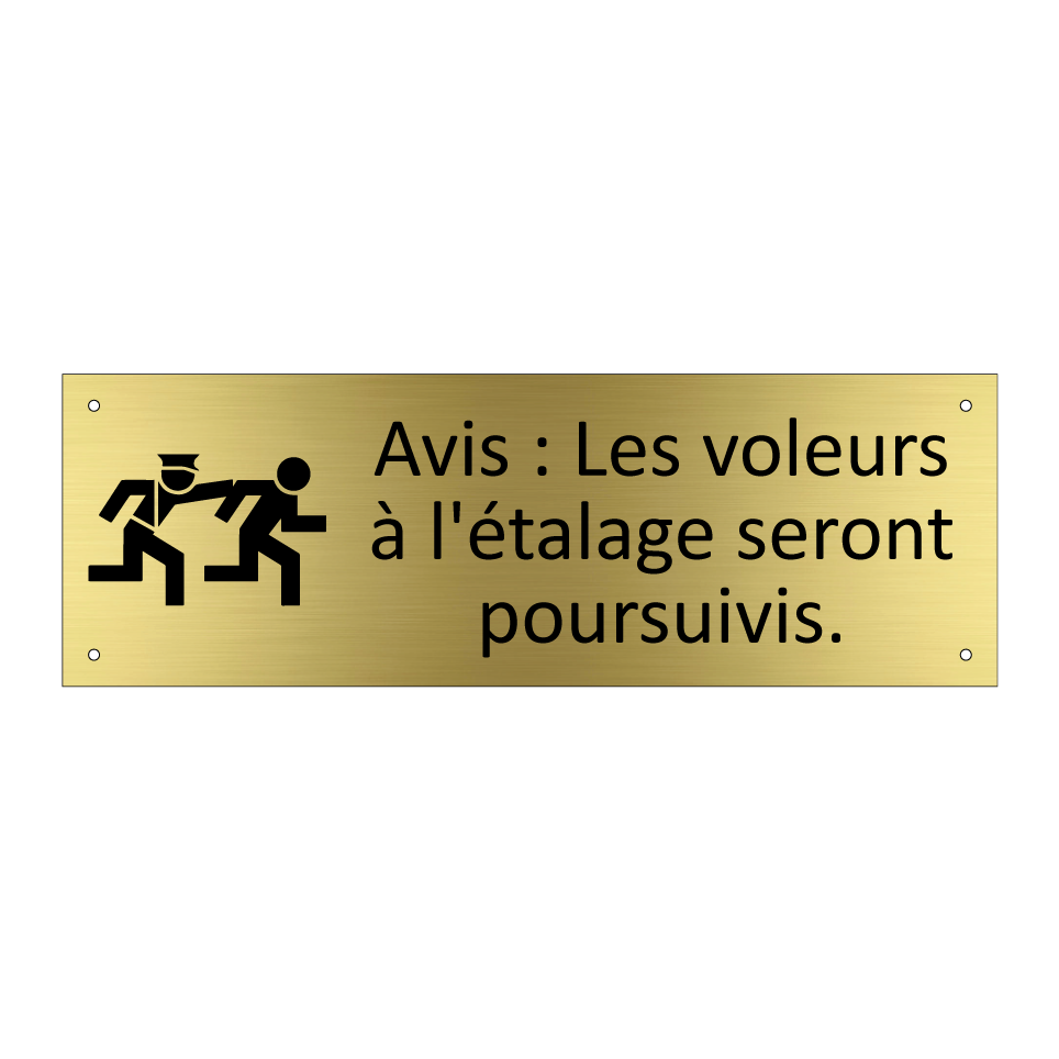 Avis : Les voleurs à l'étalage seront poursuivis.