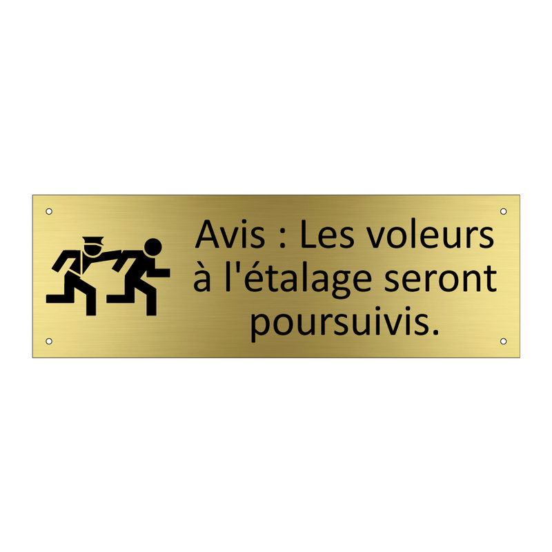 Avis : Les voleurs à l'étalage seront poursuivis.